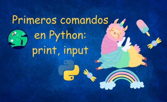 Primeros comandos en Python: print, input